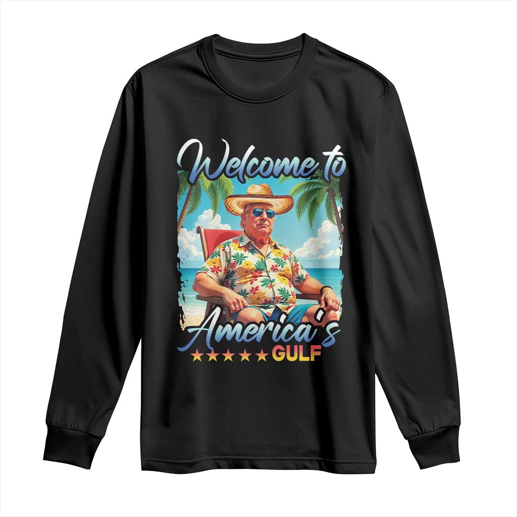 Funny Trump Long Sleeve Shirt Welcome To America's Gulf Beach Sarcastic Satirical TS09 Black Print Your Wear