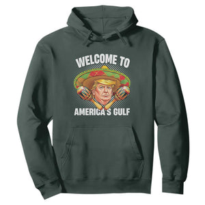 Funny Trump Hoodie Welcome To America's Gulf Sombrero Mexico TS09 Dark Forest Green Print Your Wear