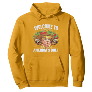 Funny Trump Hoodie Welcome To America's Gulf Sombrero Mexico TS09 Gold Print Your Wear