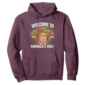 Funny Trump Hoodie Welcome To America's Gulf Sombrero Mexico TS09 Maroon Print Your Wear