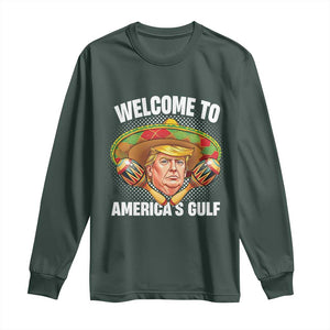 Funny Trump Long Sleeve Shirt Welcome To America's Gulf Sombrero Mexico TS09 Dark Forest Green Print Your Wear