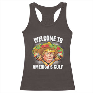 Funny Trump Racerback Tank Top Welcome To America's Gulf Sombrero Mexico TS09 Dark Chocolate Print Your Wear