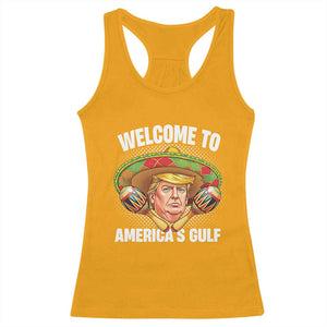 Funny Trump Racerback Tank Top Welcome To America's Gulf Sombrero Mexico TS09 Gold Print Your Wear