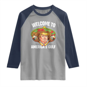 Funny Trump Raglan Shirt Welcome To America's Gulf Sombrero Mexico TS09 Sport Gray Navy Print Your Wear