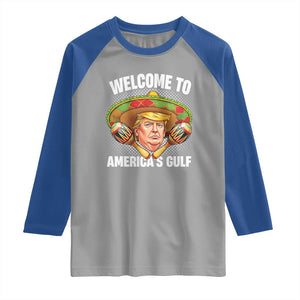 Funny Trump Raglan Shirt Welcome To America's Gulf Sombrero Mexico TS09 Sport Gray Royal Print Your Wear