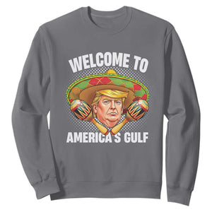 Funny Trump Sweatshirt Welcome To America's Gulf Sombrero Mexico TS09 Charcoal Print Your Wear