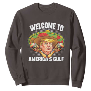 Funny Trump Sweatshirt Welcome To America's Gulf Sombrero Mexico TS09 Dark Chocolate Print Your Wear