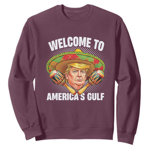 Funny Trump Sweatshirt Welcome To America's Gulf Sombrero Mexico TS09 Maroon Print Your Wear