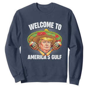 Funny Trump Sweatshirt Welcome To America's Gulf Sombrero Mexico TS09 Navy Print Your Wear