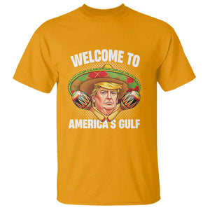 Funny Trump T Shirt Welcome To America's Gulf Sombrero Mexico TS09 Gold Print Your Wear