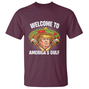 Funny Trump T Shirt Welcome To America's Gulf Sombrero Mexico TS09 Maroon Print Your Wear