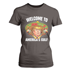 Funny Trump T Shirt For Women Welcome To America's Gulf Sombrero Mexico TS09 Dark Chocolate Print Your Wear