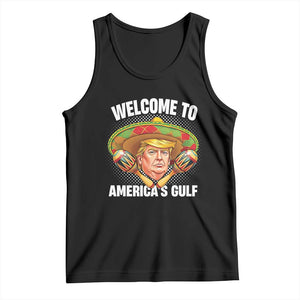 Funny Trump Tank Top Welcome To America's Gulf Sombrero Mexico TS09 Black Print Your Wear