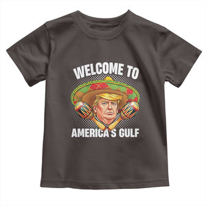 Funny Trump Toddler T Shirt Welcome To America's Gulf Sombrero Mexico TS09 Dark Chocolate Print Your Wear