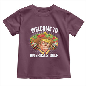 Funny Trump Toddler T Shirt Welcome To America's Gulf Sombrero Mexico TS09 Maroon Print Your Wear