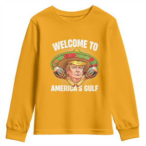 Funny Trump Youth Sweatshirt Welcome To America's Gulf Sombrero Mexico TS09 Gold Print Your Wear