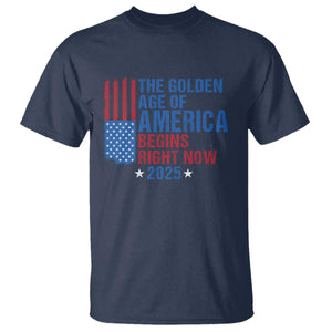 Trump 2025 T Shirt The Golden Age Of America Begins Right Now TS09 Navy Print Your Wear