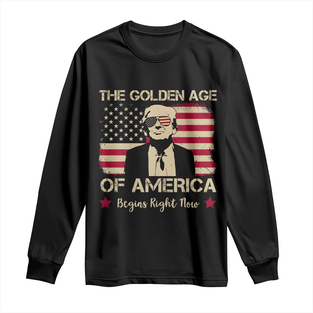 Trump 47 Long Sleeve Shirt The Golden Age Of America Begins Right Now 2025 TS09 Black Print Your Wear