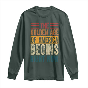 The Golden Age Of America Begins Right Now Trump 2025 Long Sleeve Shirt TS09 Dark Forest Green Print Your Wear