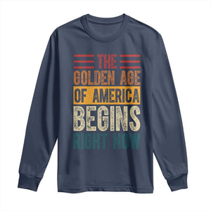 The Golden Age Of America Begins Right Now Trump 2025 Long Sleeve Shirt TS09 Navy Print Your Wear