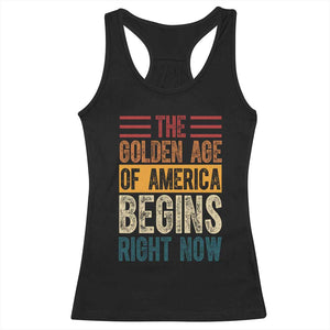 The Golden Age Of America Begins Right Now Trump 2025 Racerback Tank Top TS09 Black Print Your Wear