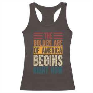 The Golden Age Of America Begins Right Now Trump 2025 Racerback Tank Top TS09 Dark Chocolate Print Your Wear