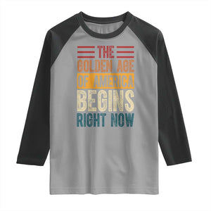 The Golden Age Of America Begins Right Now Trump 2025 Raglan Shirt TS09 Sport Gray Black Print Your Wear