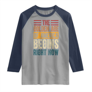 The Golden Age Of America Begins Right Now Trump 2025 Raglan Shirt TS09 Sport Gray Navy Print Your Wear