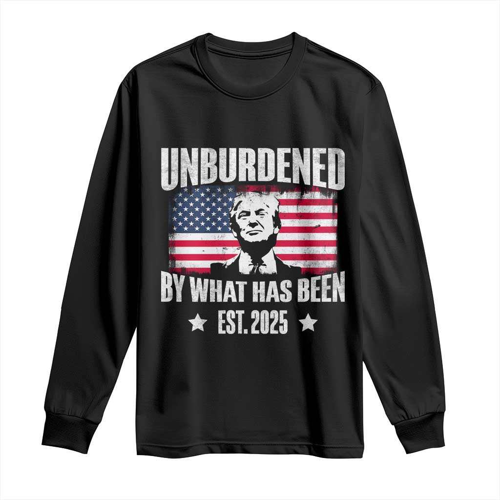 Trump 47 Long Sleeve Shirt Unburdened By What Has Been Est 2025 TS09 Black Print Your Wear