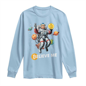 Trump Bitcoin Long Sleeve Shirt Believe Me Astronaut Trump Moon Outer Space TS09 Light Blue Print Your Wear