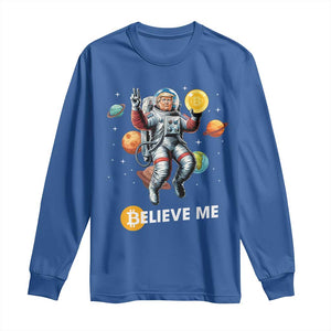 Trump Bitcoin Long Sleeve Shirt Believe Me Astronaut Trump Moon Outer Space TS09 Royal Blue Print Your Wear