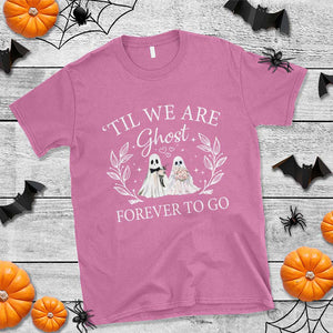 Halloween Couple Matching T Shirt Til We Are Ghosts Forever To Go Ghost Bride Groom TS09 Azalea Print Your Wear