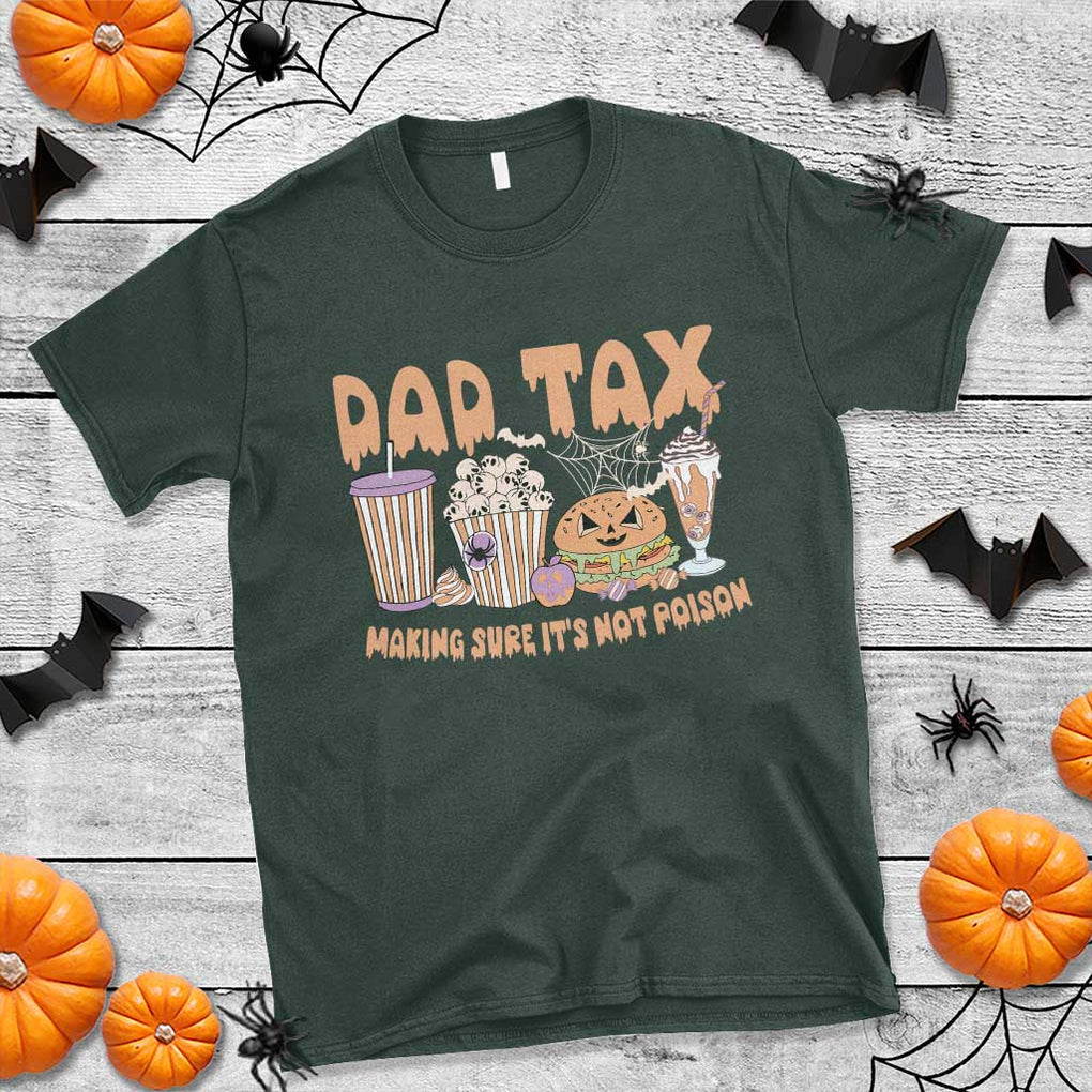 Funny Halloween T Shirt Dad Tax Making Sure It's Not Poison TS09 Dark Forest Green Print Your Wear