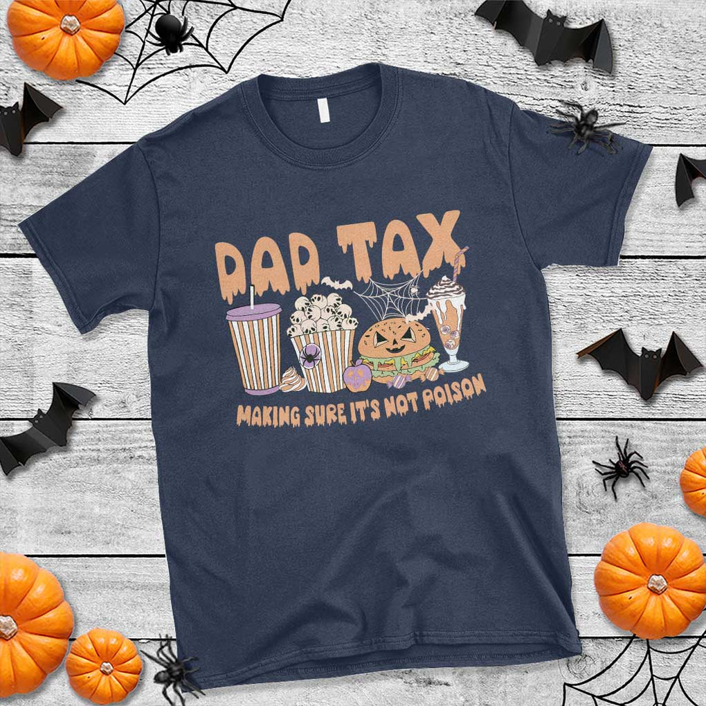 Funny Halloween T Shirt Dad Tax Making Sure It's Not Poison TS09 Navy Print Your Wear