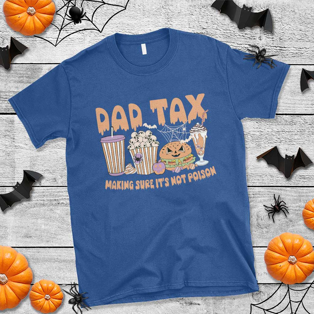 Funny Halloween T Shirt Dad Tax Making Sure It's Not Poison TS09 Royal Blue Print Your Wear