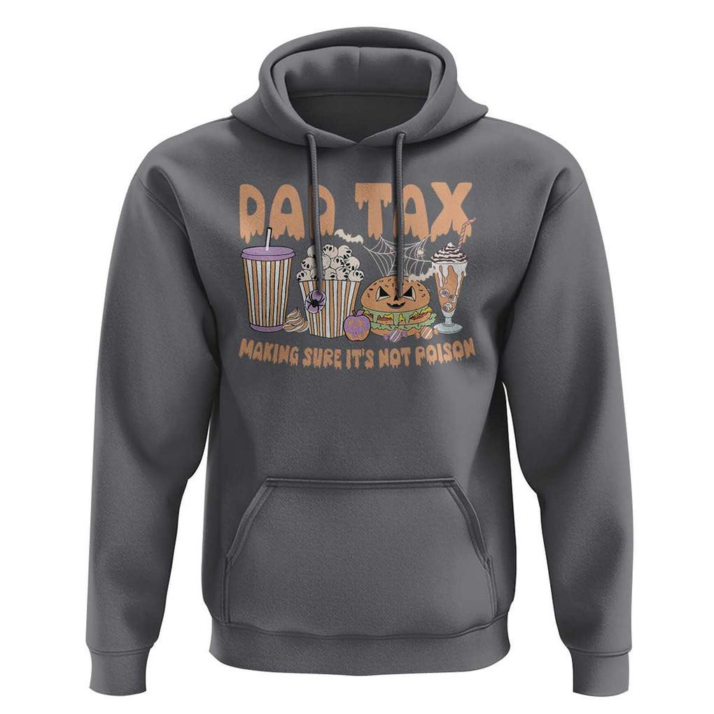 Funny Halloween Hoodie Dad Tax Making Sure It's Not Poison TS09 Charcoal Print Your Wear