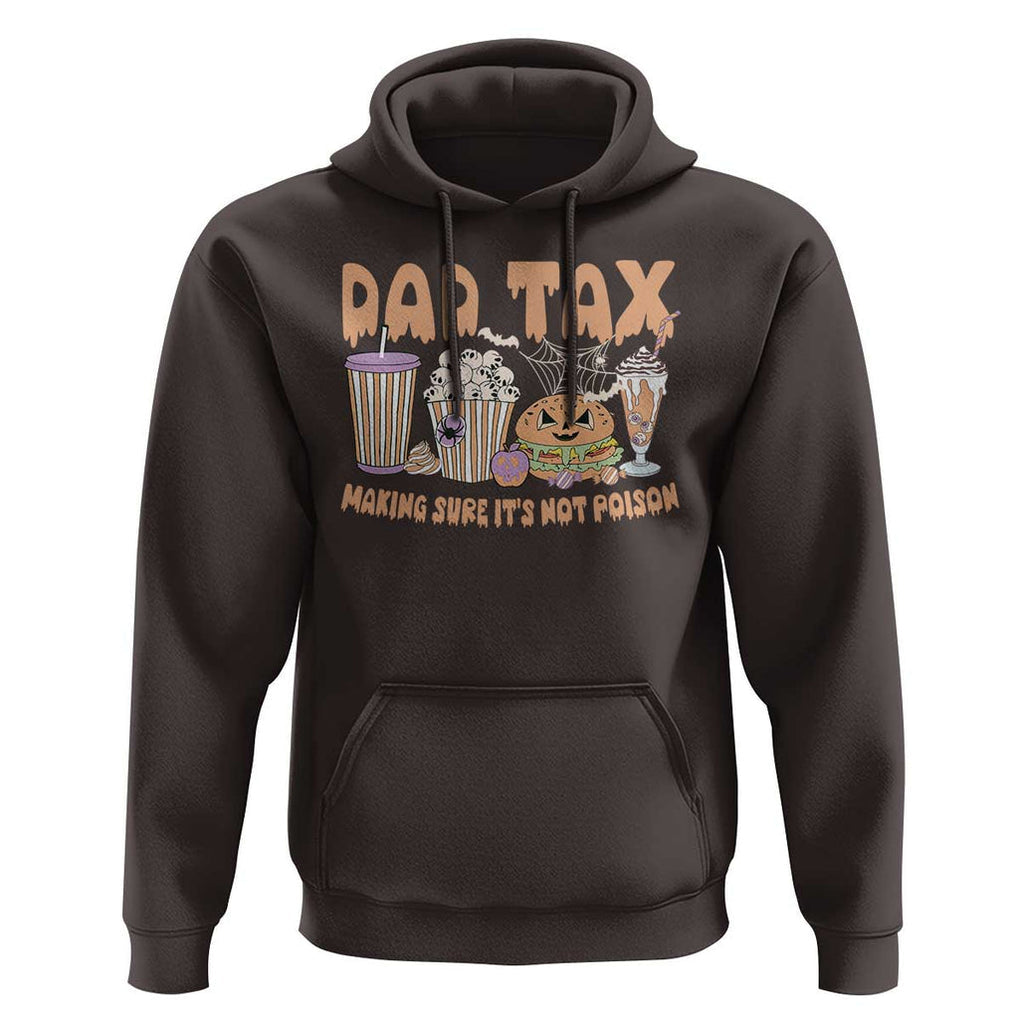 Funny Halloween Hoodie Dad Tax Making Sure It's Not Poison TS09 Dark Chocolate Print Your Wear