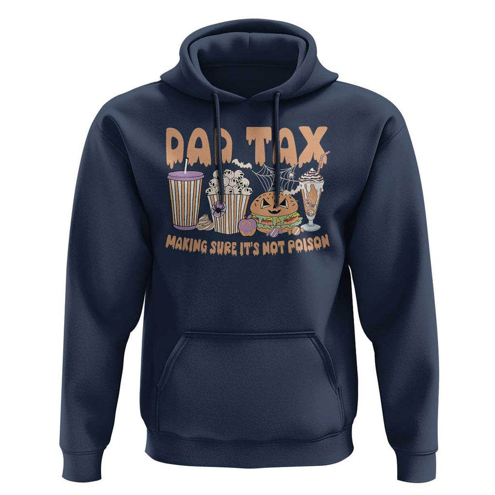 Funny Halloween Hoodie Dad Tax Making Sure It's Not Poison TS09 Navy Print Your Wear