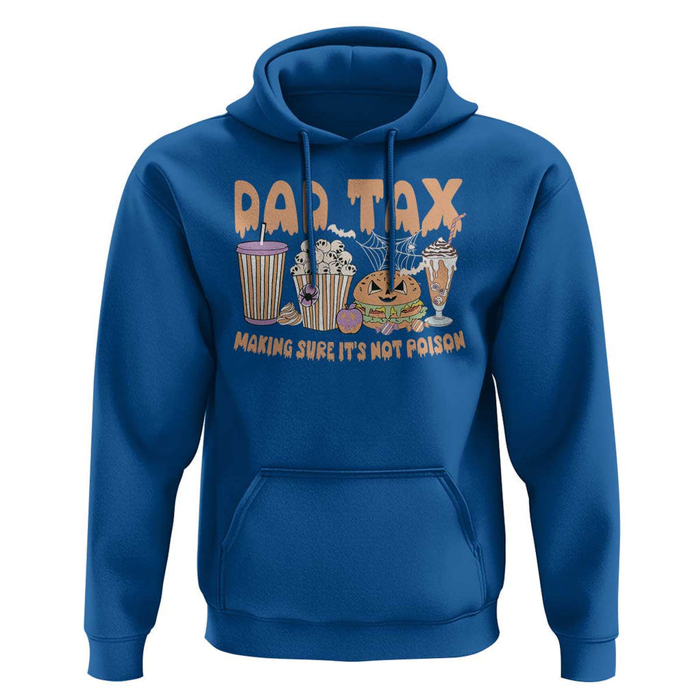 Funny Halloween Hoodie Dad Tax Making Sure It's Not Poison TS09 Royal Blue Print Your Wear