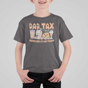 Funny Halloween T Shirt For Kid Dad Tax Making Sure It's Not Poison TS09 Dark Chocolate Print Your Wear