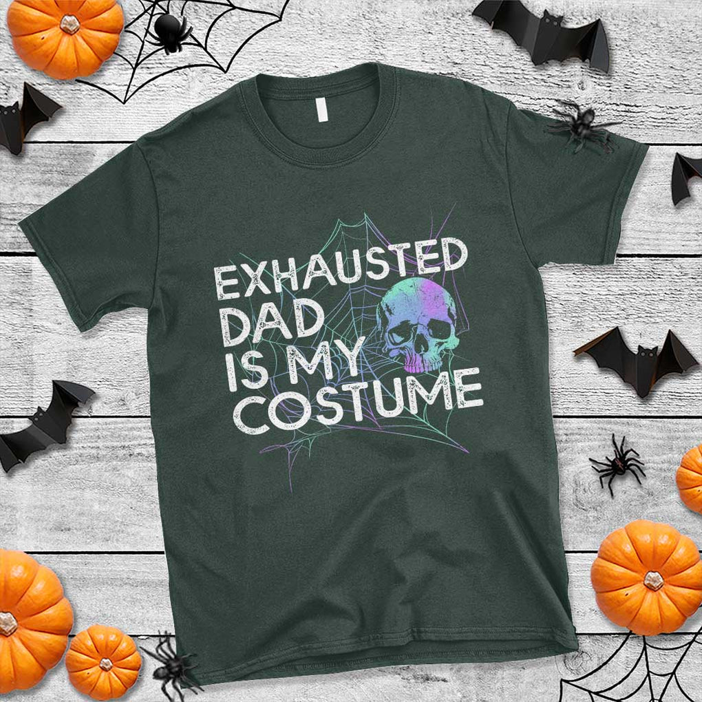 Funny Halloween Exhausted Dad Is My Costume T Shirt TS09 Dark Forest Green Print Your Wear
