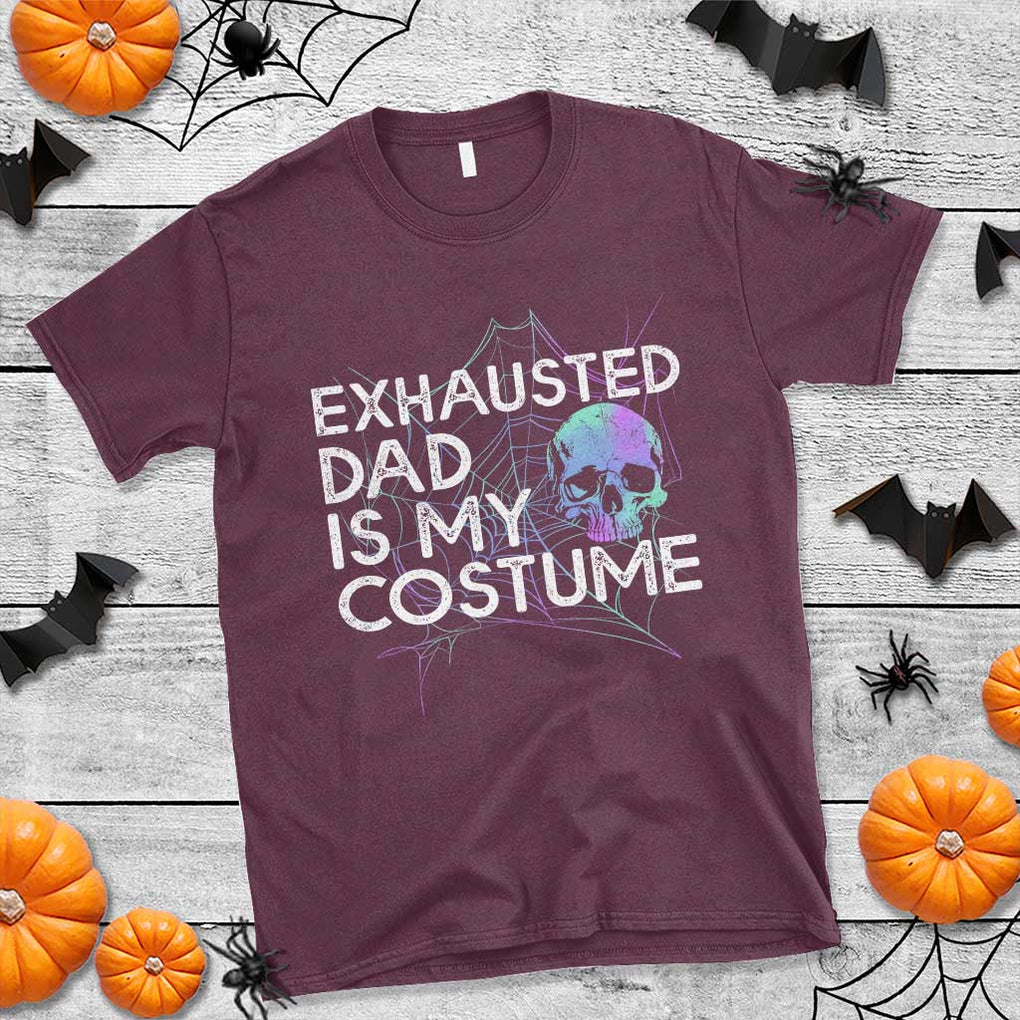 Funny Halloween Exhausted Dad Is My Costume T Shirt TS09 Maroon Print Your Wear
