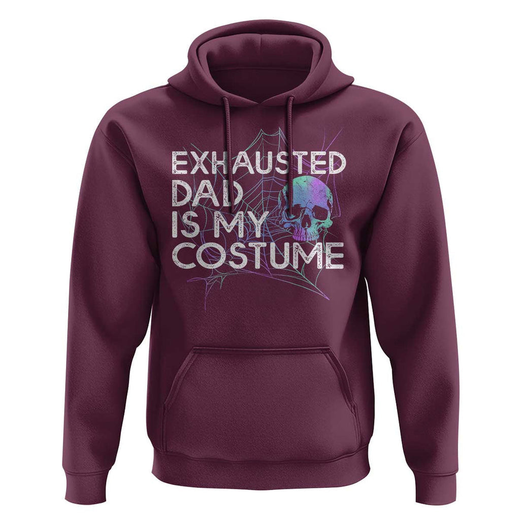 Funny Halloween Exhausted Dad Is My Costume Hoodie TS09 Maroon Print Your Wear