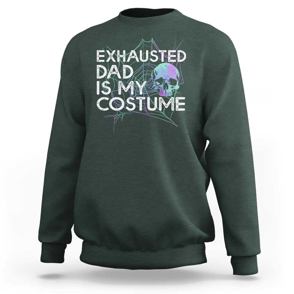 Funny Halloween Exhausted Dad Is My Costume Sweatshirt TS09 Dark Forest Green Print Your Wear