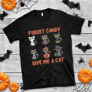 Halloween Cat Lover T Shirt Forget Candy Give Me Cat TS09 Black Print Your Wear