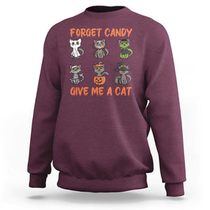 Halloween Cat Lover Sweatshirt Forget Candy Give Me Cat TS09 Maroon Print Your Wear