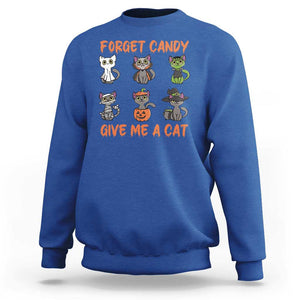 Halloween Cat Lover Sweatshirt Forget Candy Give Me Cat TS09 Royal Blue Print Your Wear