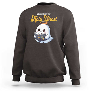 Funny Halloween Christian Sweatshirt No Ghost Like The Holy Ghost TS09 Dark Chocolate Print Your Wear