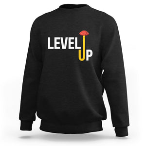 Level Up Mushroom Grow Your Own Way Sweatshirt TS09 Black Printyourwear