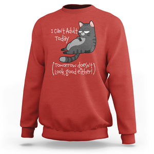 I Can't Adult Today Tomorrow Doesn't Look Good Either Funny Meme Cat Sweatshirt TS09 Red Printyourwear